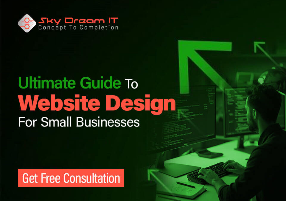 The Ultimate Guide to Website Design for Small Businesses